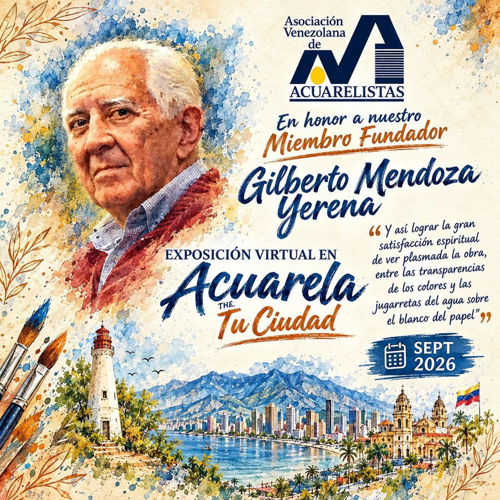 Exposición virtual de acuarela por la Asociación Venezolana de Acuarelistas. en honor a miembro fundador Gilberto Mendoza Yerena